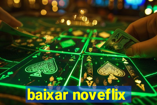 baixar noveflix